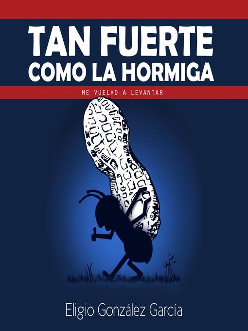 Title details for Tan fuerte como la hormiga by Eligio González García - Wait list